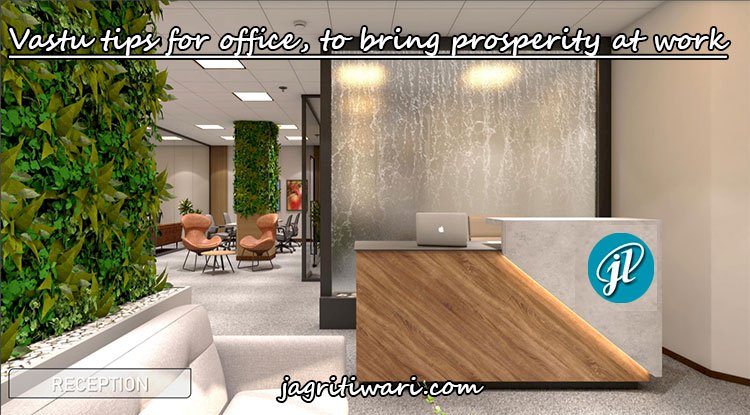 Vastu tips for office, to bring prosperity at work
